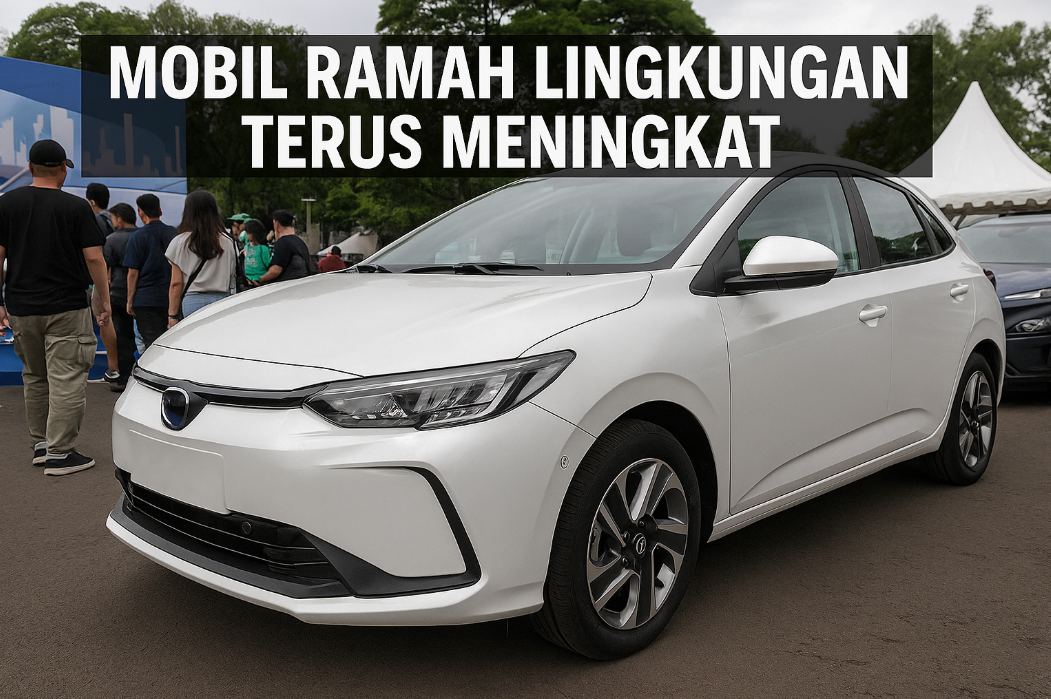 Penjualan Mobil Ramah Lingkungan Terus Meningkat